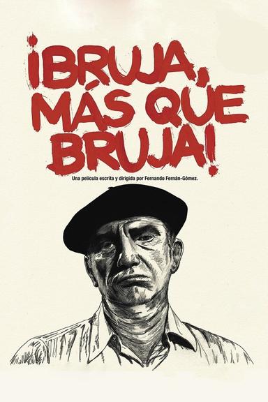 ¡Bruja, más que bruja! poster