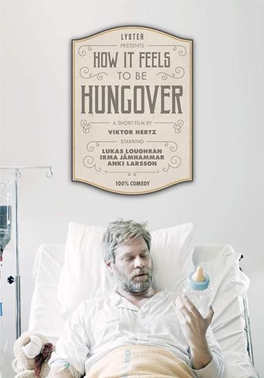 How It Feels to Be Hungover poster