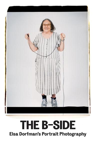 The B-Side: Elsa Dorfman's Portrait Photography poster