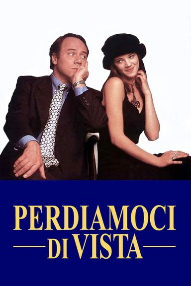 Perdiamoci di vista poster