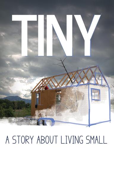 TINY: A Story About Living Small poster