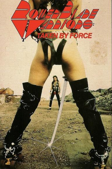 Roller Blade Warriors: Taken by Force poster