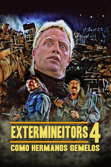 Extermineitors IV: As Twin Brothers poster