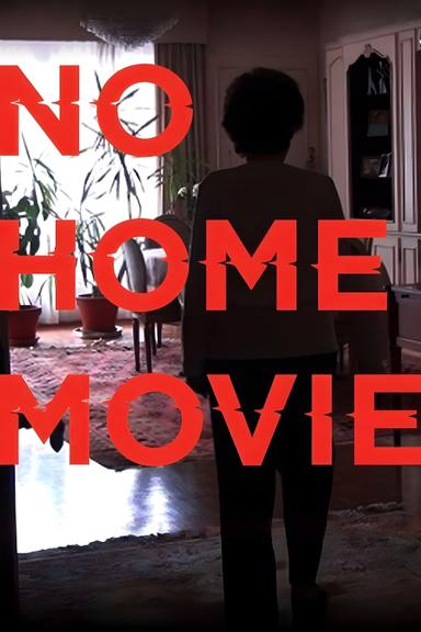 No Home Movie poster