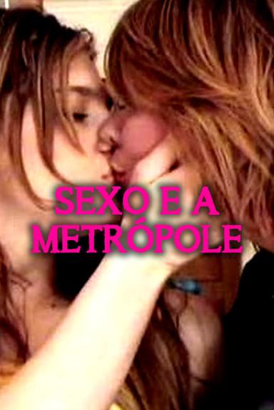 Sexo e a Metrópole poster