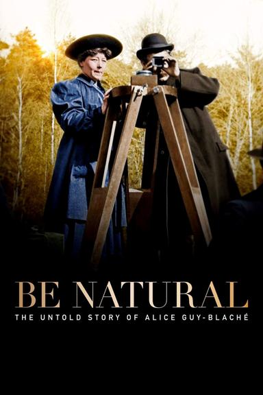 Be Natural: The Untold Story of Alice Guy-Blaché poster