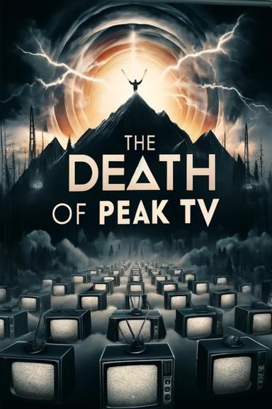 The Death of Peak TV poster