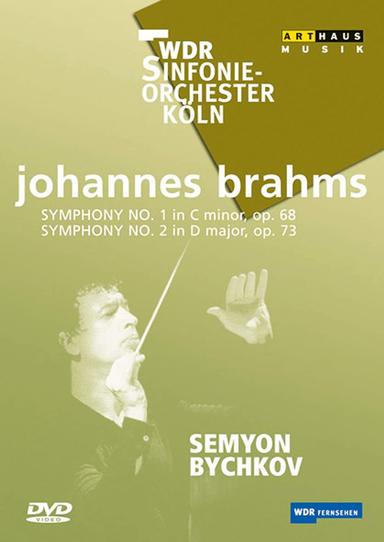 Brahms - Symphonies No. 1 and 2 / Semyon Bychkov, WDR Sinfonieorchester Koln poster