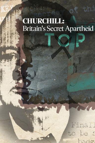 Churchill: Britain's Secret Apartheid poster