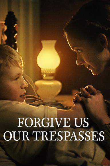 Forgive Us Our Trespasses poster