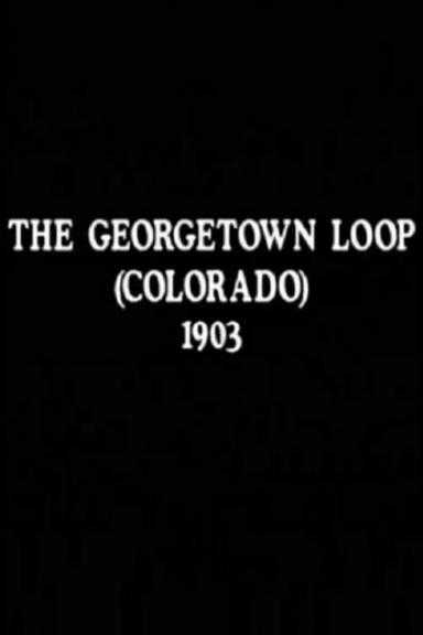 The Georgetown Loop (Colorado) poster