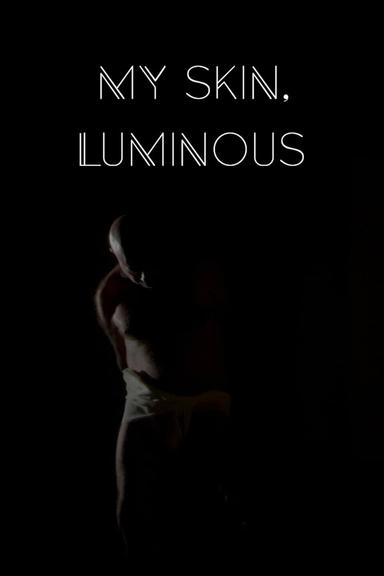 My Skin, Luminous poster