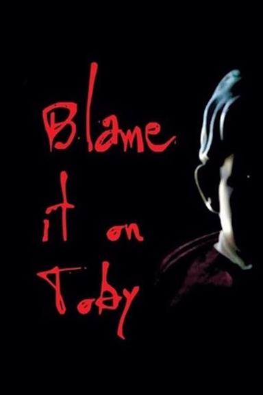 Blame it on Toby poster