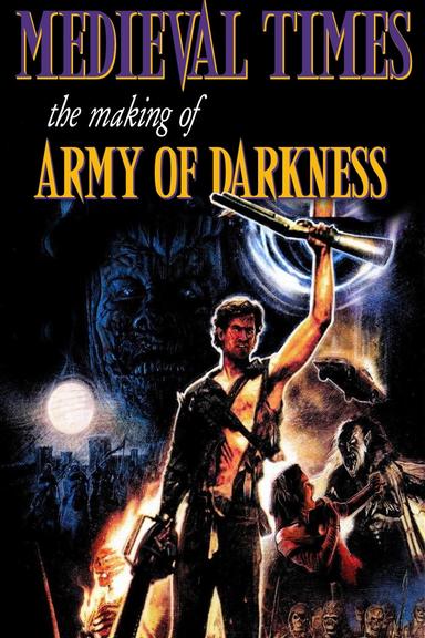 Medieval Times: The Making of Army of Darkness poster