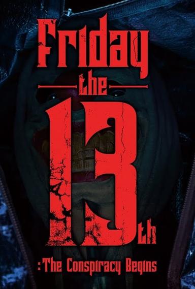 Friday the 13th : The Conspiracy Begins poster