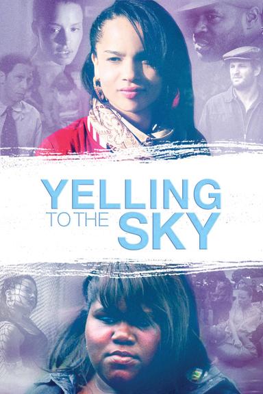 Yelling To The Sky poster