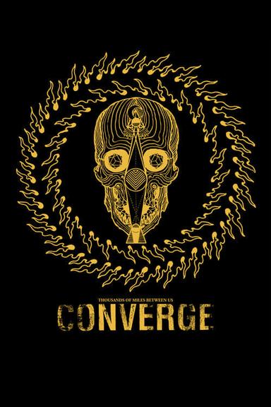 Converge: Thousands Of Miles Between Us poster