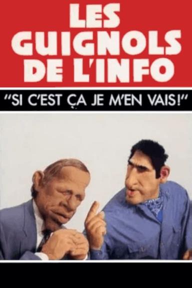 L'Année des Guignols - Si c'est ça, je m'en vais ! poster