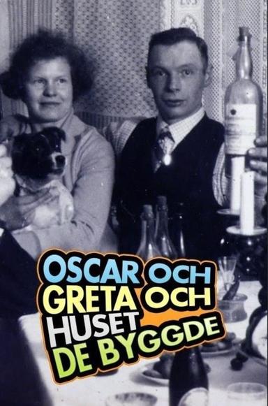 Oscar och Greta och huset de byggde poster