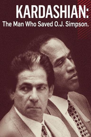 Kardashian: The Man Who Saved OJ Simpson poster