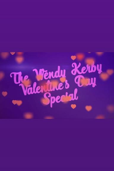 The Wendy Kerby Valentine’s Day Special poster