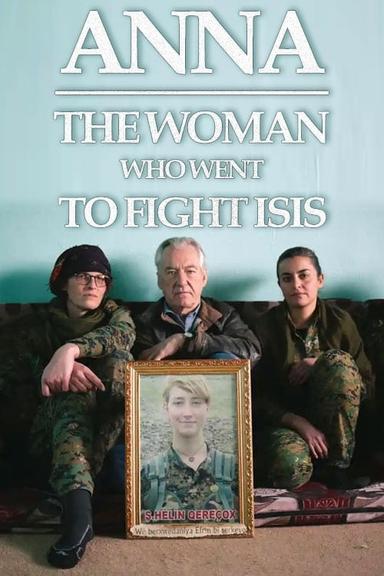 Anna: The Woman Who Went to Fight ISIS poster