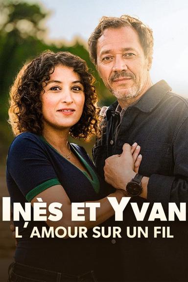 Inès et Yvan, l’amour sur un fil poster