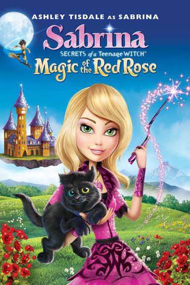 Sabrina: Secrets of a Teenage Witch Magic Of The Red Rose poster