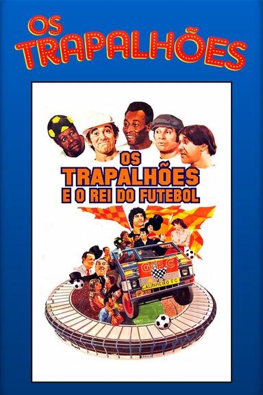 Os Trapalhões e o Rei do Futebol poster