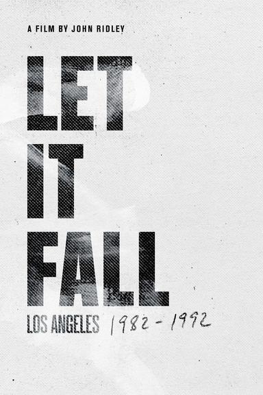 Let It Fall: Los Angeles 1982-1992 poster