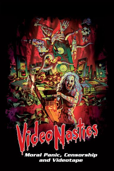 Video Nasties: Moral Panic, Censorship & Videotape poster