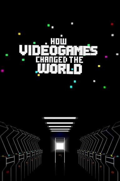 How Videogames Changed the World poster