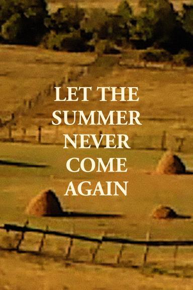 Let the Summer Never Come Again poster