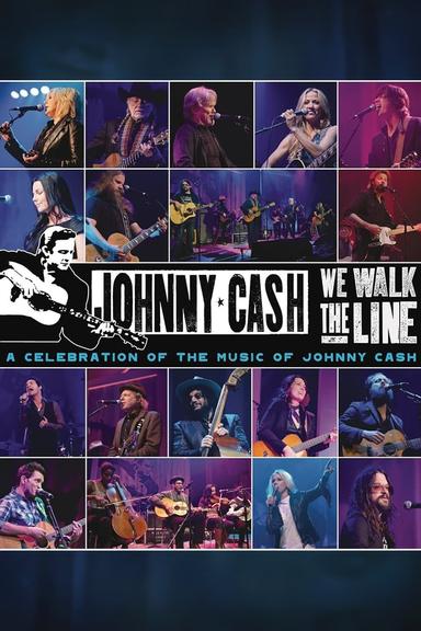 We Walk The Line: A Celebration of the Music of Johnny Cash poster