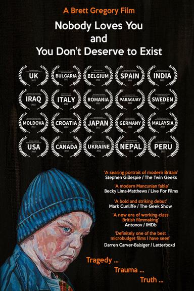 Nobody Loves You and You Don't Deserve to Exist poster