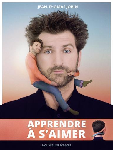 Jean-Thomas Jobin: Apprendre à s'aimer poster