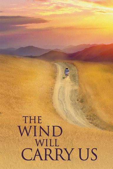 The Wind Will Carry Us poster