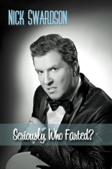 Nick Swardson: Seriously, Who Farted? poster