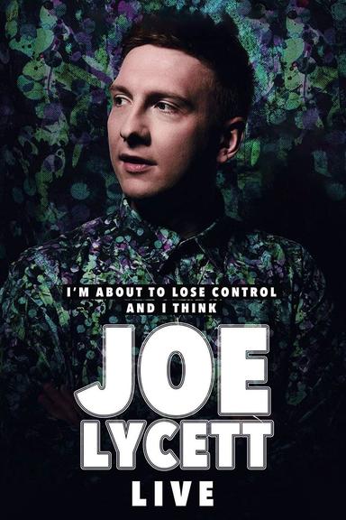 Joe Lycett: I'm About to Lose Control And I Think Joe Lycett, Live poster