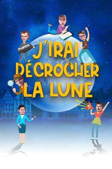 J'irai décrocher la lune poster