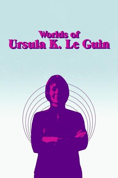 Worlds of Ursula K. Le Guin poster