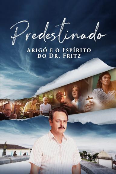 Predestinado: Arigó e o Espírito do Dr. Fritz poster