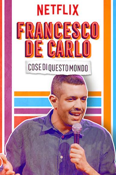 Francesco de Carlo: Cose di Questo Mondo poster