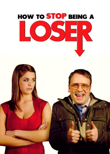 How to Stop Being a Loser poster