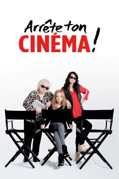 Arrête ton cinéma ! poster