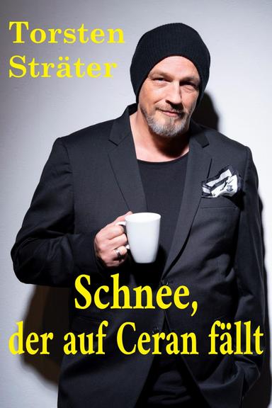 Torsten Sträter - Schnee, der auf Ceran fällt poster