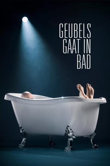 Geubels gaat in bad poster