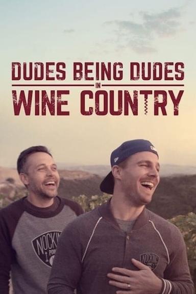 Dudes Being Dudes in Wine Country poster