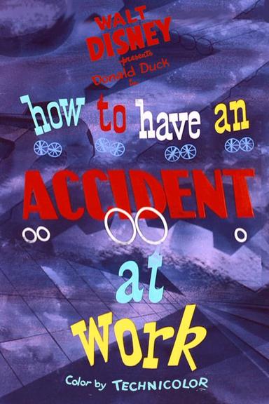 How to Have an Accident at Work poster