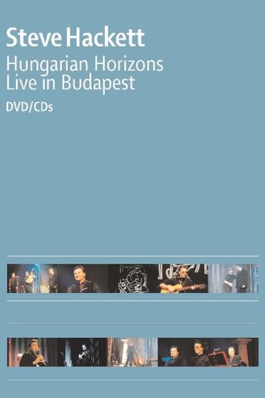 Steve Hackett : Hungarian Horizons - Live in Budapest 2002 poster